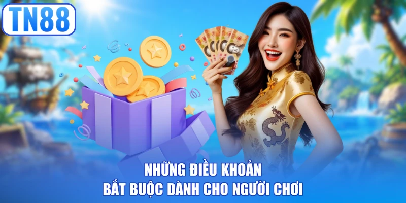 Những điều khoản bắt buộc dành cho người chơi